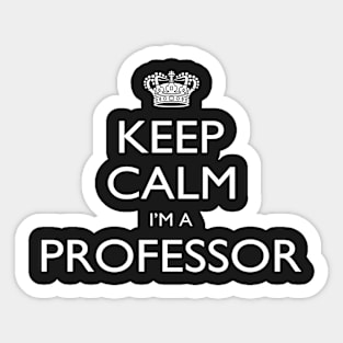 Keep Calm I’m A Professor – T & Accessories Sticker